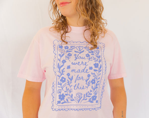 Made For This Tee